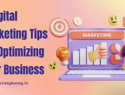 6 Digital Marketing Tips For Optimizing Your Business