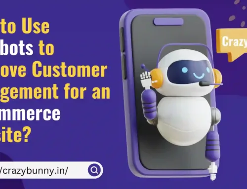 How to Use Chatbots to Improve Customer Engagement for an E-commerce website?