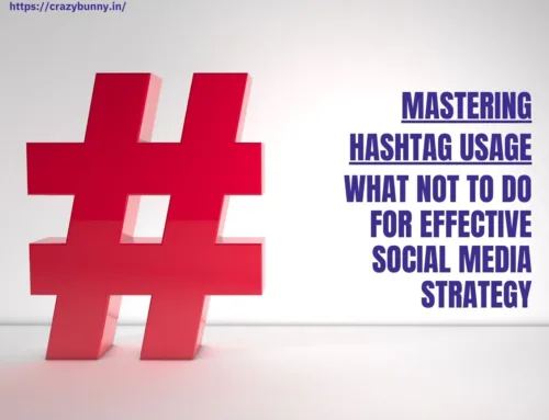 Mastering Hashtag Usage: What Not to Do for Effective Social Media Strategy