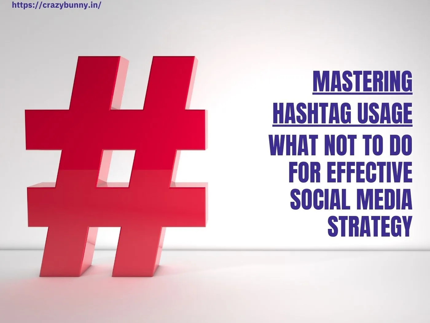 Mastering Hashtag Usage: What Not to Do for Effective Social Media Strategy