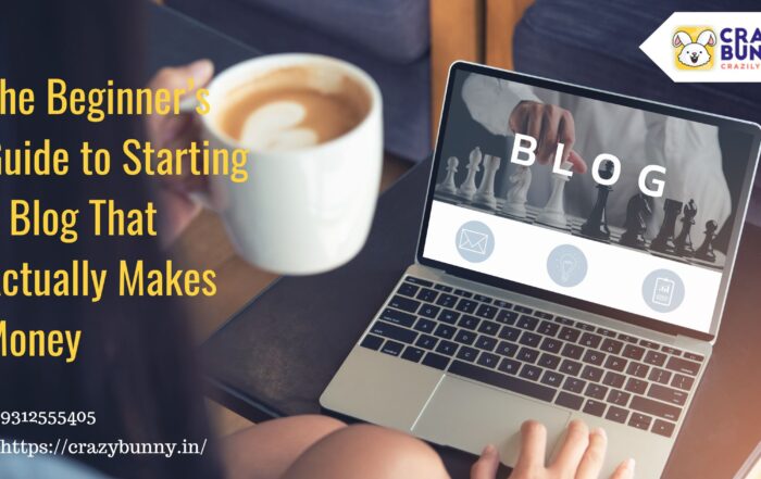 The Beginner’s Guide to Starting a Blog That Actually Makes Money