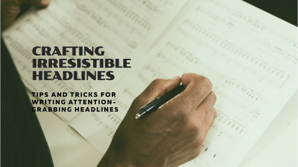 Craft Irresistible Headlines